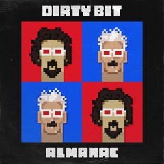 Almanac - Dirty Bit (Original By The Black Eyed Peas)