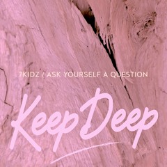 7Kidz - Ask Yourself A Question