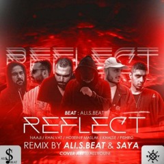 Reflect - Naaji x Khalvat x Ho3ein x Maslak x Khalse x Pishro (Remix by Saya & Ali.s.beat)