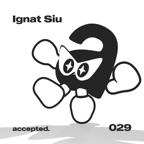 accepted. 029 | Ignat Siu