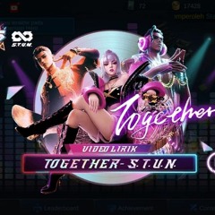 "Together" by S.T.U.N.!-515 Eparty 2021 MLBB.mp3