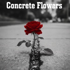 Concrete Flowers (Instrumental)