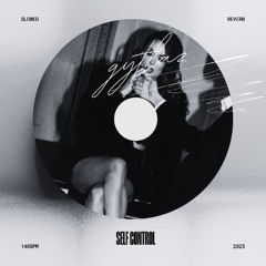 Self Control (Slowed & Reverb)