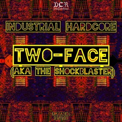 Dj Two-Face (aka The ShockBlaster) | Industrial Hardcore | 5/12/12 | NLD