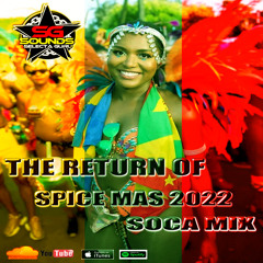 THE RETURN OF SPICE MAS 2022 GRENADA SOCA MIX PACE - SG SOUNDS