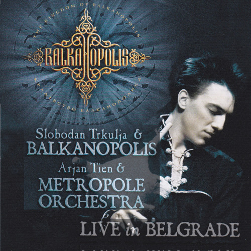 Stream Slobodan Trkulja Listen To Live In Belgrade With Metropole Orchestra Playlist Online For Free On Soundcloud