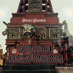 ALECKZ SHACKER - CATLATLAO (TRIBAL PREHISPANICO)