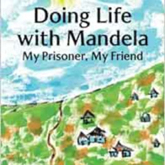 [VIEW] KINDLE ☑️ Doing Life with Mandela: My Prisoner, My Friend by Christo Brand,Bar