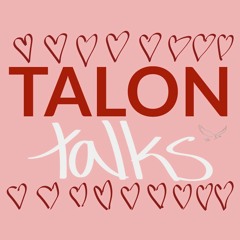 Talon Talks Episode 3: Holiday Episode! Will You Be My Talon-tine?