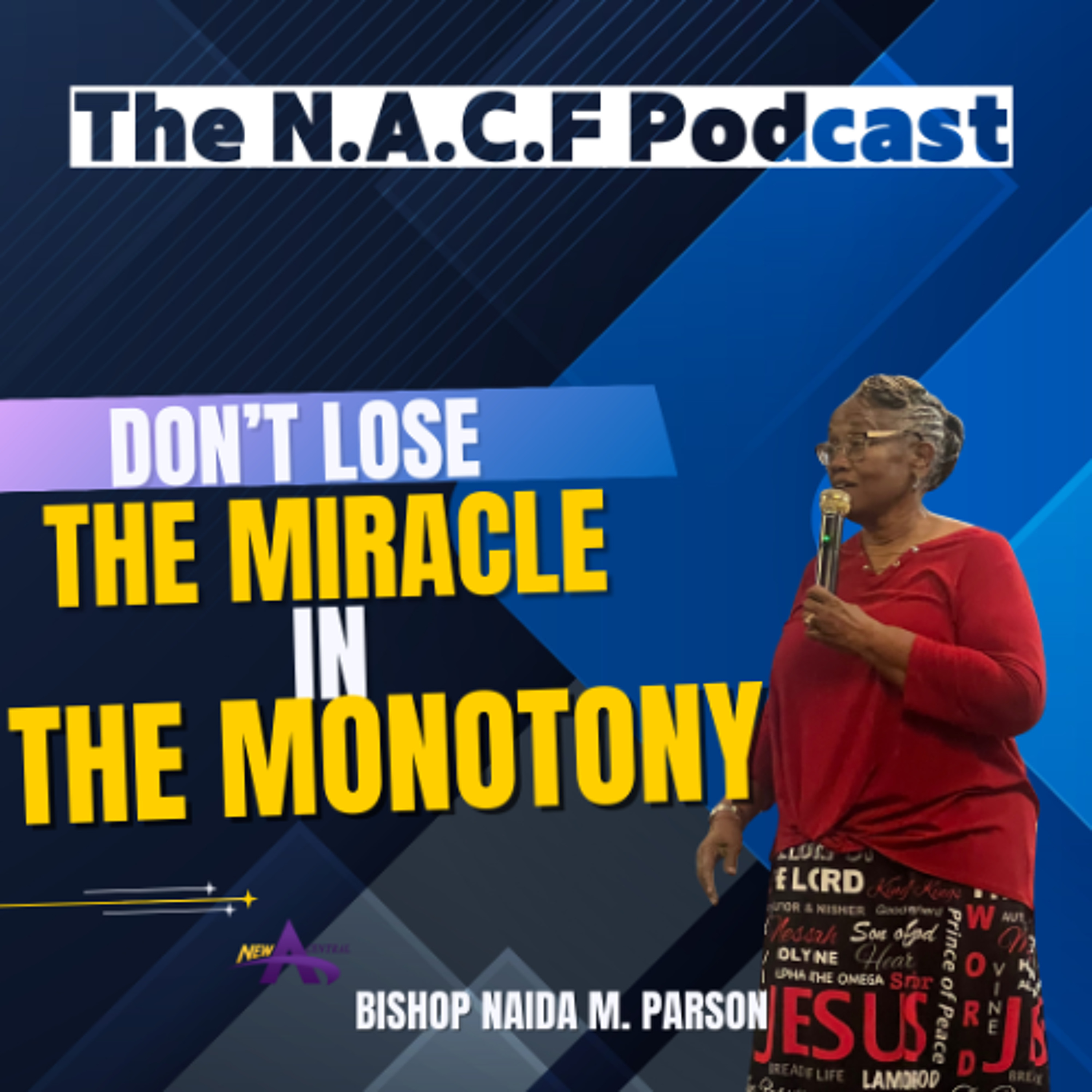 Bishop Naida M. Parson -Don't Lose the Miracle In the Monotony episode artwork