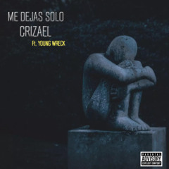 Me Dejas Solo Ft Young Wreck
