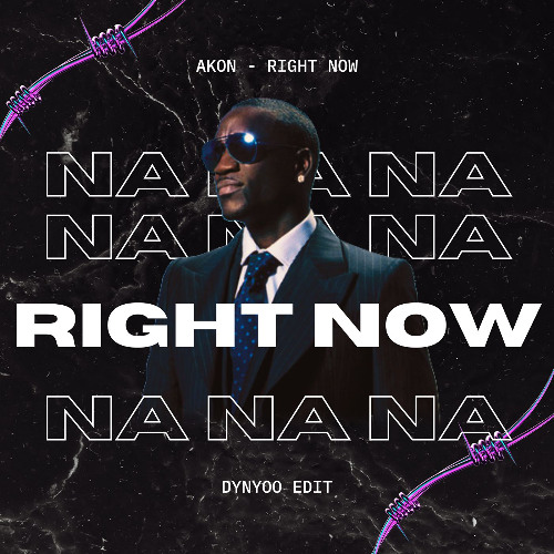 Akon - Right Now (dynyoo BKB edit)