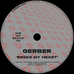 Gerber - Broke My Heart