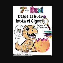 ebook read pdf 📖 Dinosaurio Libro para Colorear: T-Rex: Desde el Huevo Hasta el Gigante (Spanish E