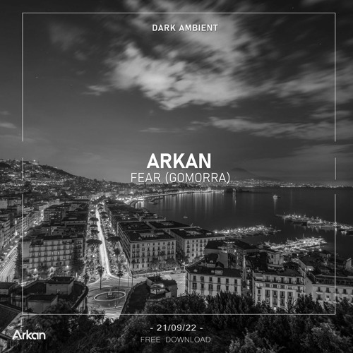 ARKAN - Fear (Gomorra) [Free Download]