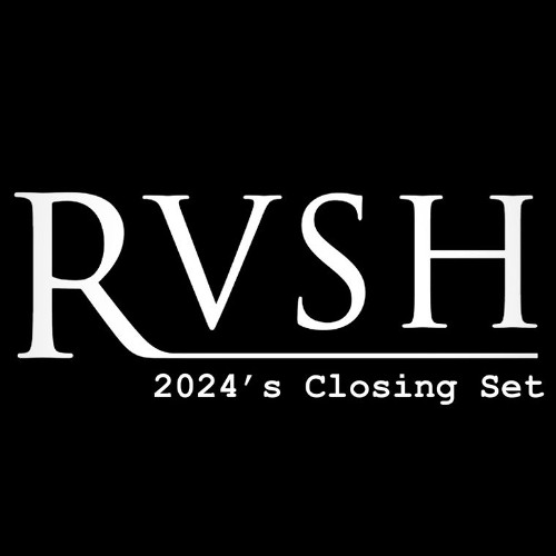 2024's closing set (RVSH Mix)