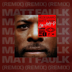 SA-MY-D - Hedegaard x Matt Hawk (MATT FAULK FLIP)