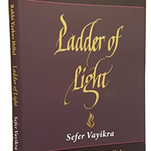 [DOWNLOAD] KINDLE 🖌️ Ladder of Light: Parashah Insights on Sefer Vayikra by  Rabbi Y