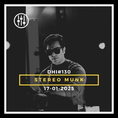 STEREO MUNK -DHI PODCAST # 130 (JAN 2025)