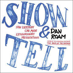 [Download] EPUB 📂 Show and Tell: How Everybody Can Make Extraordinary Presentations
