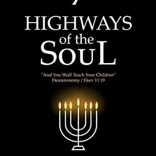 VIEW EBOOK EPUB KINDLE PDF 7 Highways of the Soul: "And You Shall Teach Your Children" - Deuteronomy