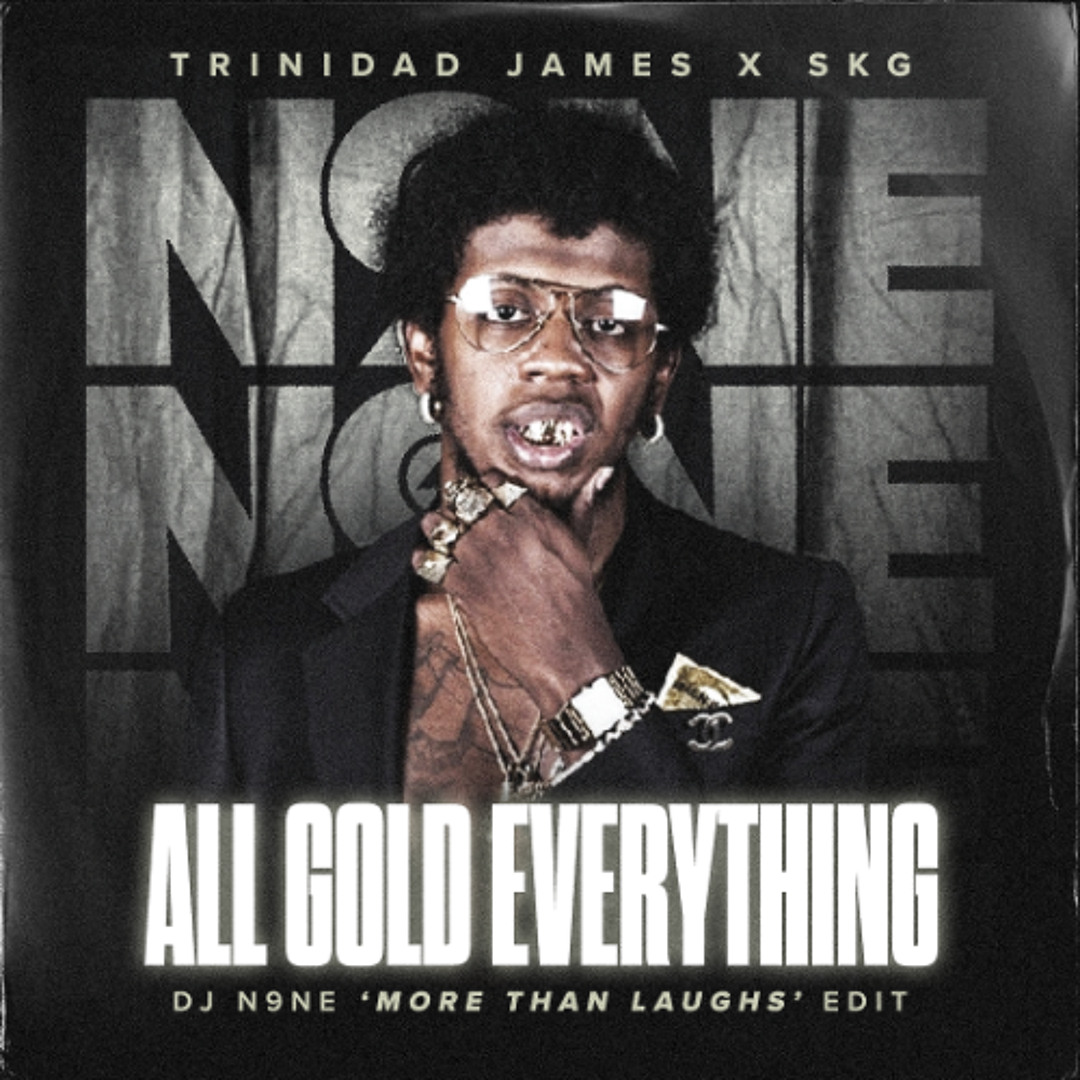 All Gold Everything (DJ N9NE 'More Than Your Laughs' Edit) Dirty cover artwork