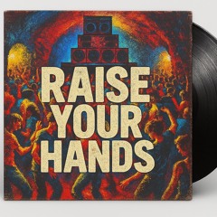 Raise your hands