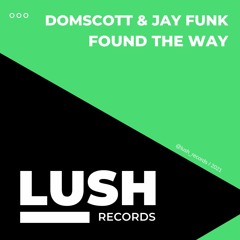 Found The Way - Domscott & Jay Funk - Jay Funk Mix