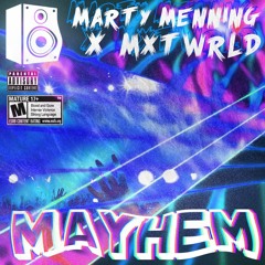 MAYHEM - W/ M$RTY MENNING