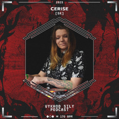 Vykhod Sily Podcast - Cerise Guest Mix