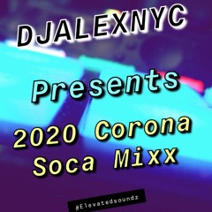 2020 Corona - Soca Mix (Groovy Edition) @djalexnycmusic