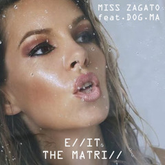 PREMIERE788 // Miss Zagato Feat. Dog.ma - E//it The Matri// (Emesh Remix)