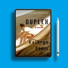 Duplex by Kathryn Davis. Download Now [PDF]