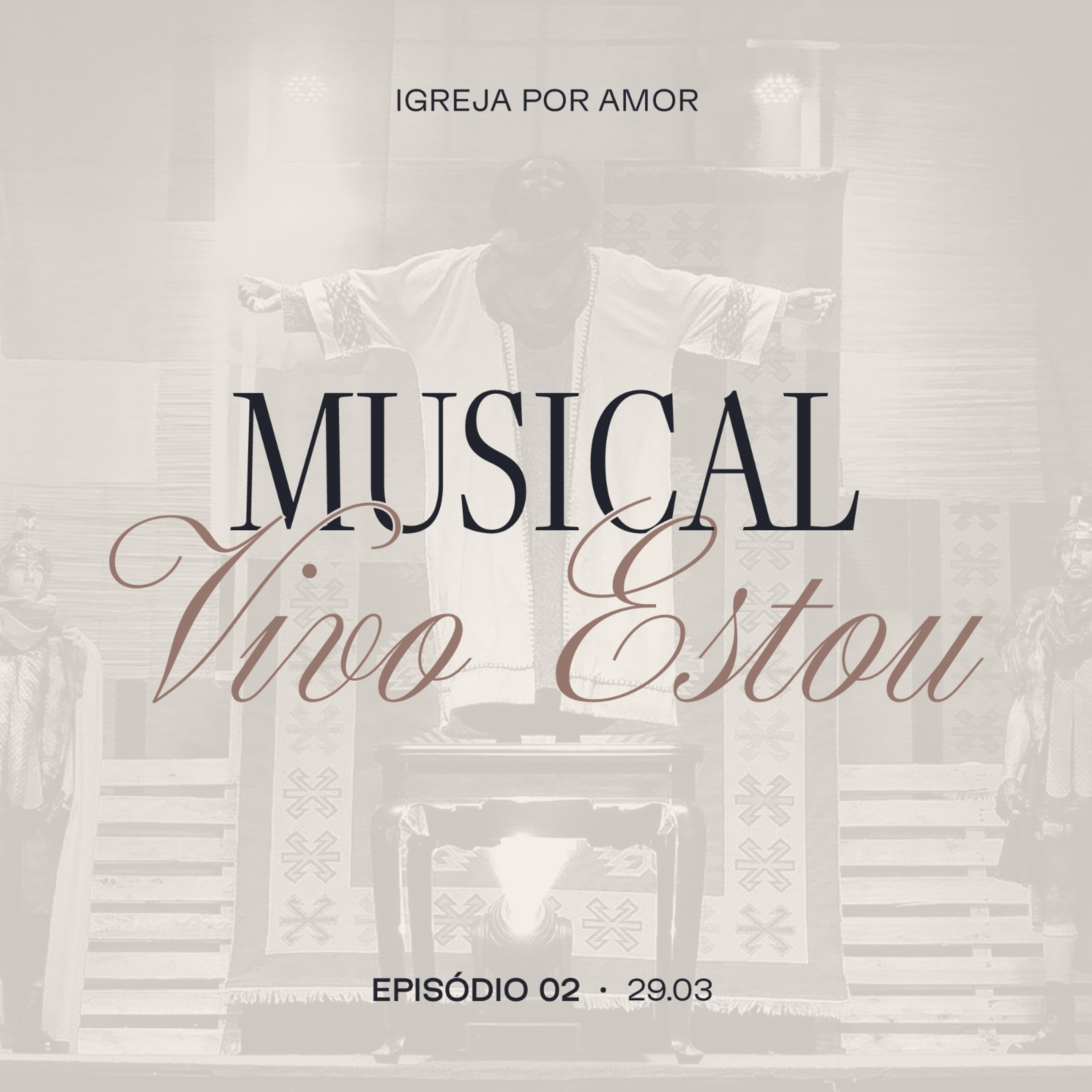 Episódio 2: Musical Vivo Estou | Igreja Por Amor | Victor Azevedo | 29 de Março de 2024 episode artwork