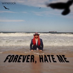 Forever, Hate Me