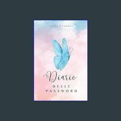 [R.E.A.D P.D.F] 📚 Il diario delle password: memorizza tutte le tue password in un unico posto (Dia