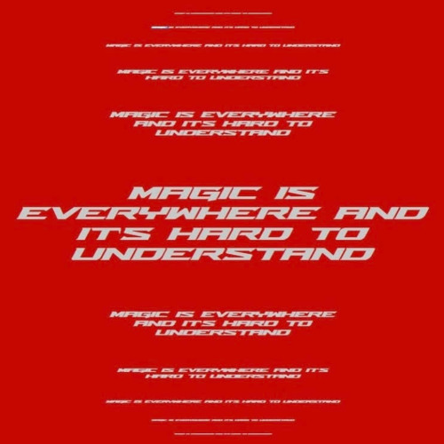 Magic is everywhere and it's hard to understand