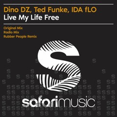Dino DZ, Ted Funke, IDA FLO - Live My Life Free (Radio Edit) [Safari Music]