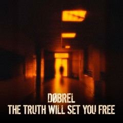 DØBREL- The Truth Will Set You Free [TR072]
