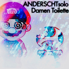 ANDERSCHTsolo - Damen Toilette (Original Mix)