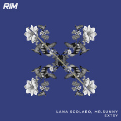 RIM202: Lana Scolaro, Mr.Sunny - Extsy