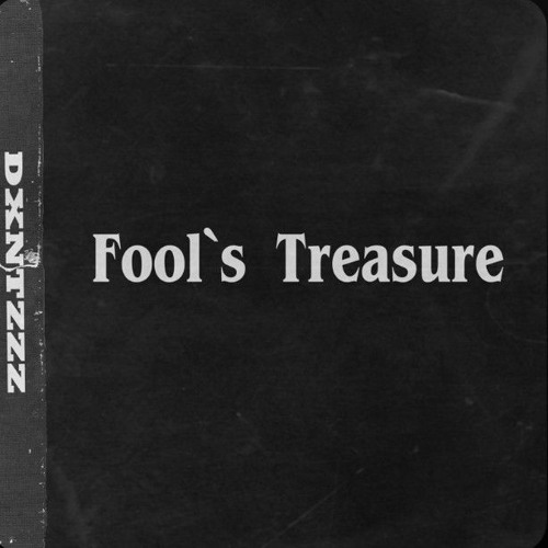 Fool`s Treasure -  DXNTZZZ
