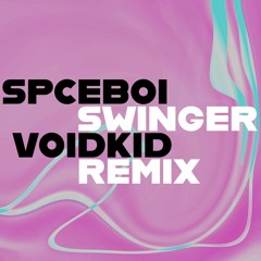 Spceboi - Swinger (Voidkid Remix)