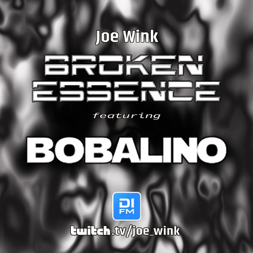 Joe Wink's Broken Essence 141 featuring Bobalino