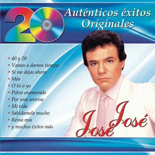 Stream Jose Jose Listen to 20 Auténticos Éxitos Originales José