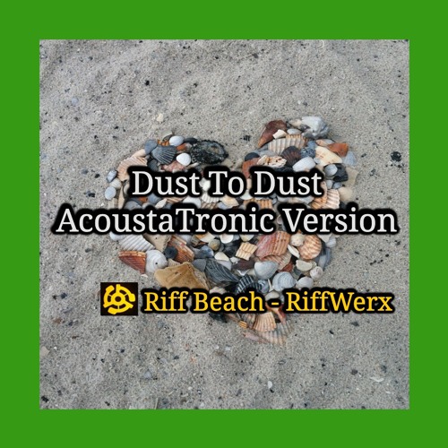 Dust To Dust - AcoustaTronic Version