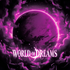 WORLD OF DREAMS