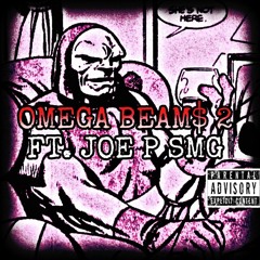 Omega Beams 2 (OG Demo) [ft. Joe P SMG] [prod. JC]