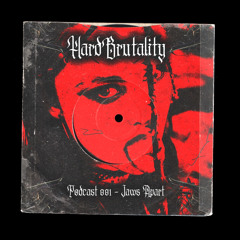 HARDBRUTALITY PODCAST #1 JAWS APART