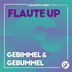Flaute UP - Gebimmel & Gebummel | Kollektiv.Liebe Podcast#110